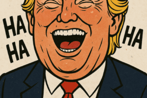 A cartoonish caricature of Donald Trump, drawn in a humorous, exaggerated style. He is laughing loudly with his mouth wide open, showing large white teeth. His iconic yellow-blonde hair is swooped dramatically, and his orange-toned face is exaggerated for comedic effect. The background features bold “HA HA” text in a comic font, adding to the lighthearted, silly tone of the image.